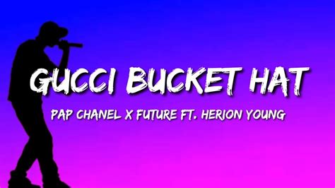 gucci bucket hat lyrics|herion young bucket hat.